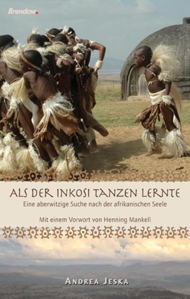 Als der Inkosi tanzen lernte. Eine aberwitzige Suche nach der afrikanischen Seele Contemporary literature