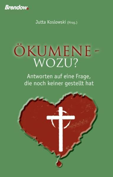 Ökumene - wozu?: Antworten auf eine Frage, die noch keiner gestellt hat Religion & Esotericism