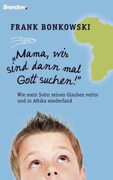 Mama, wir sind dann mal Gott suchen! Memories