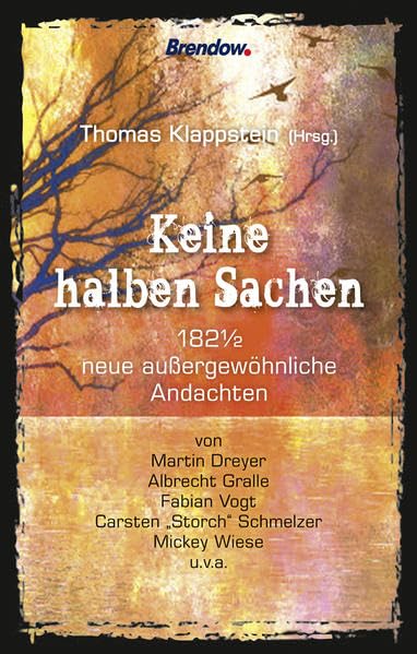 Keine halben Sachen: 182 1/2 neue außergewöhnliche Andachten Religion & Esotericism