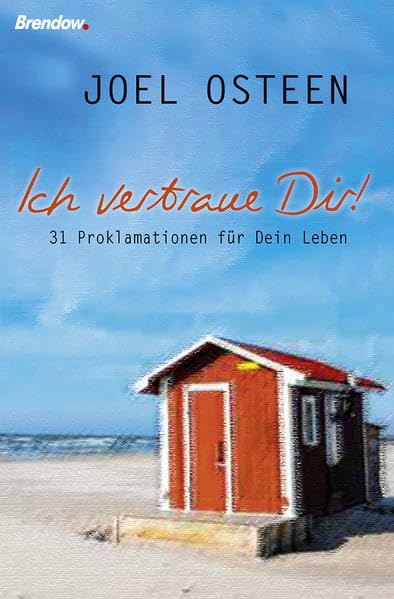 Ich vertraue Dir!: 31 Proklamationen für Dein Leben Religion & Esotericism