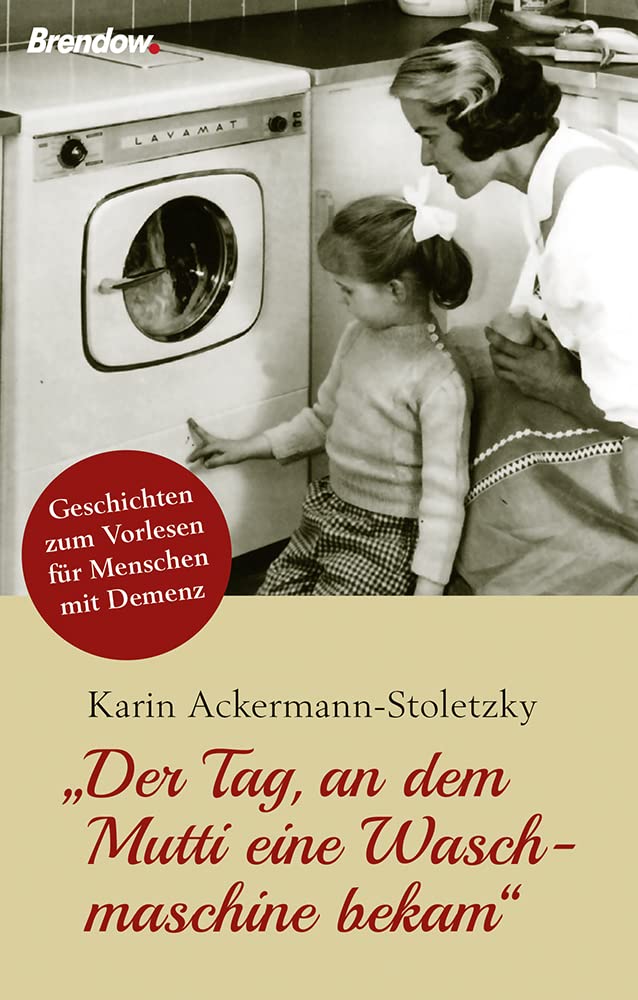 "Der Tag, an dem Mutti eine Waschmaschine bekam": Geschichten zum Vorlesen für Menschen mit Demenz Contemporary literature