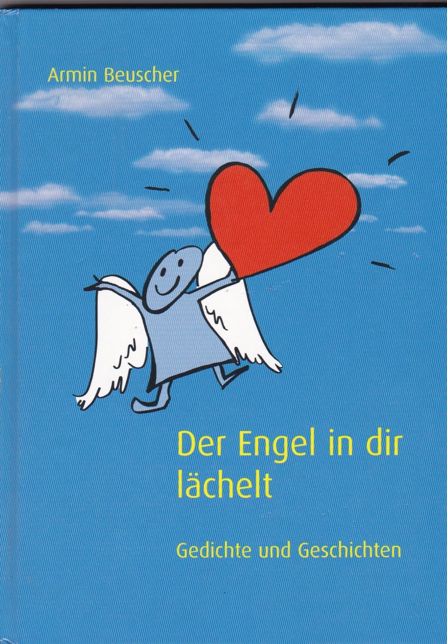 Der Engel in dir lächelt: Gedichte und Geschichten Religion & Esotericism