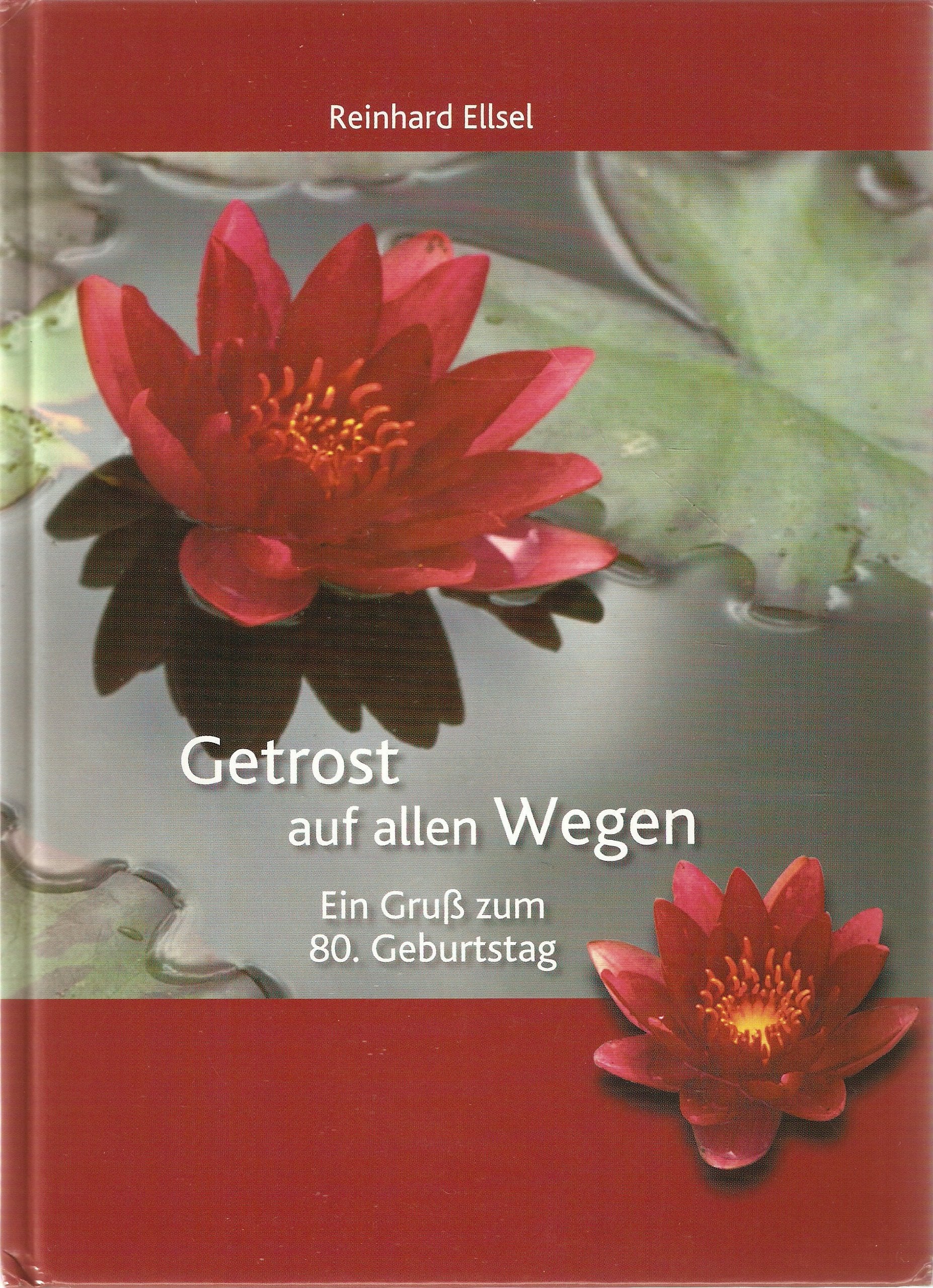 Getrost auf allen Wegen: Ein Gruss zum 80. Geburtstag Religion & Esotericism