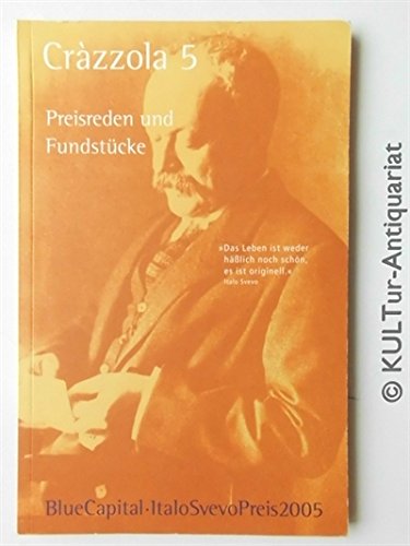 Cràzzola 5 - Italo Svevo Preis 2005: Preisreden und Fundstücke (edition 'die horen') Essays & Short Stories