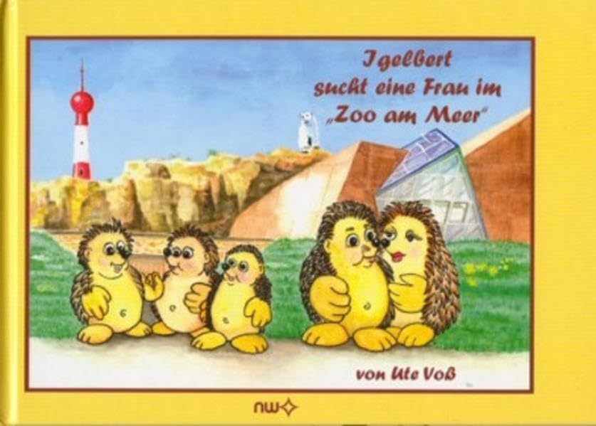 Igelbert sucht eine Frau im "Zoo am Meer" Novels & Short Stories