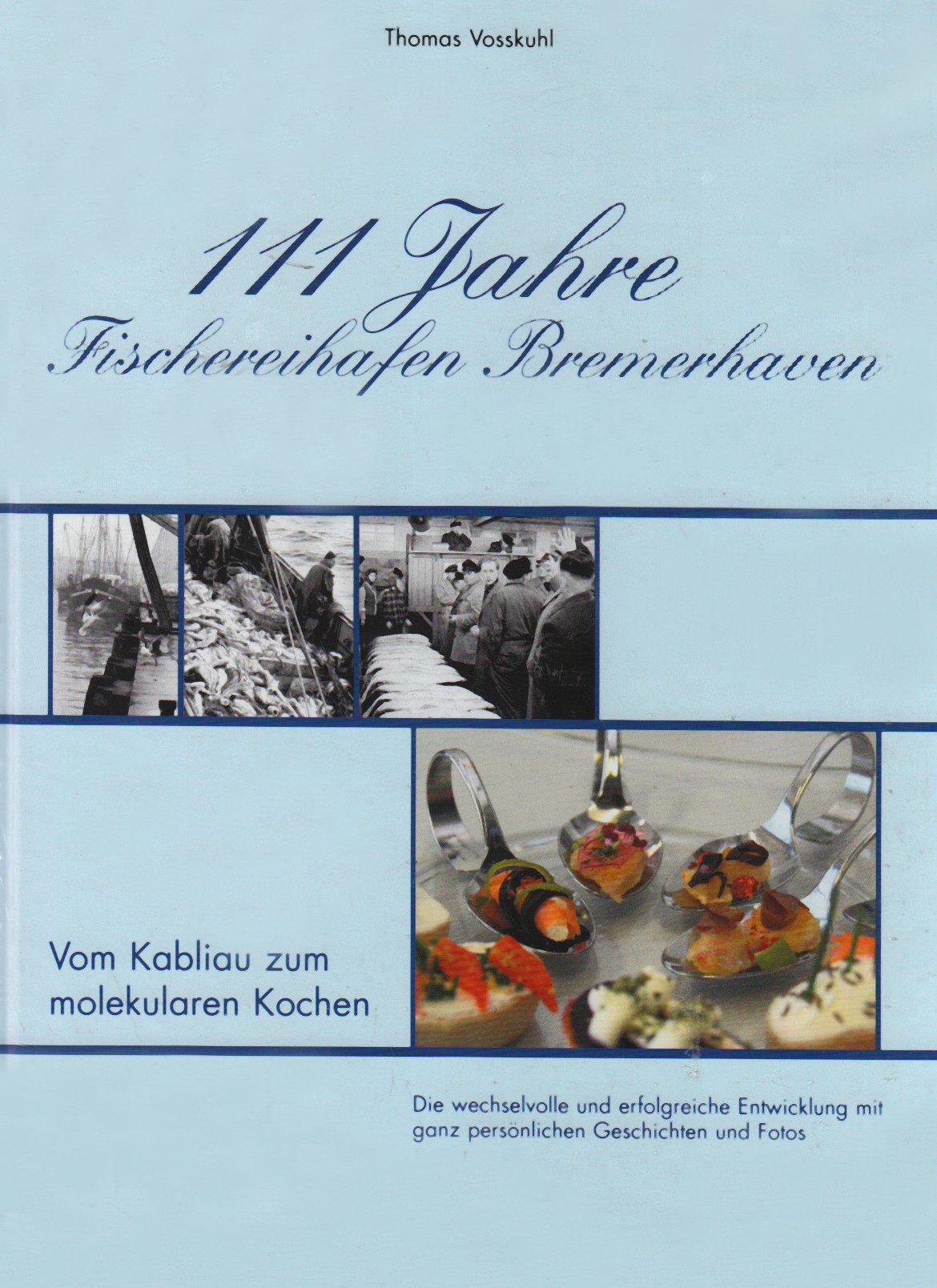111 Jahre Fischereihafen Bremerhaven: Vom Kabliau zum molekularen Kochen Politics & History