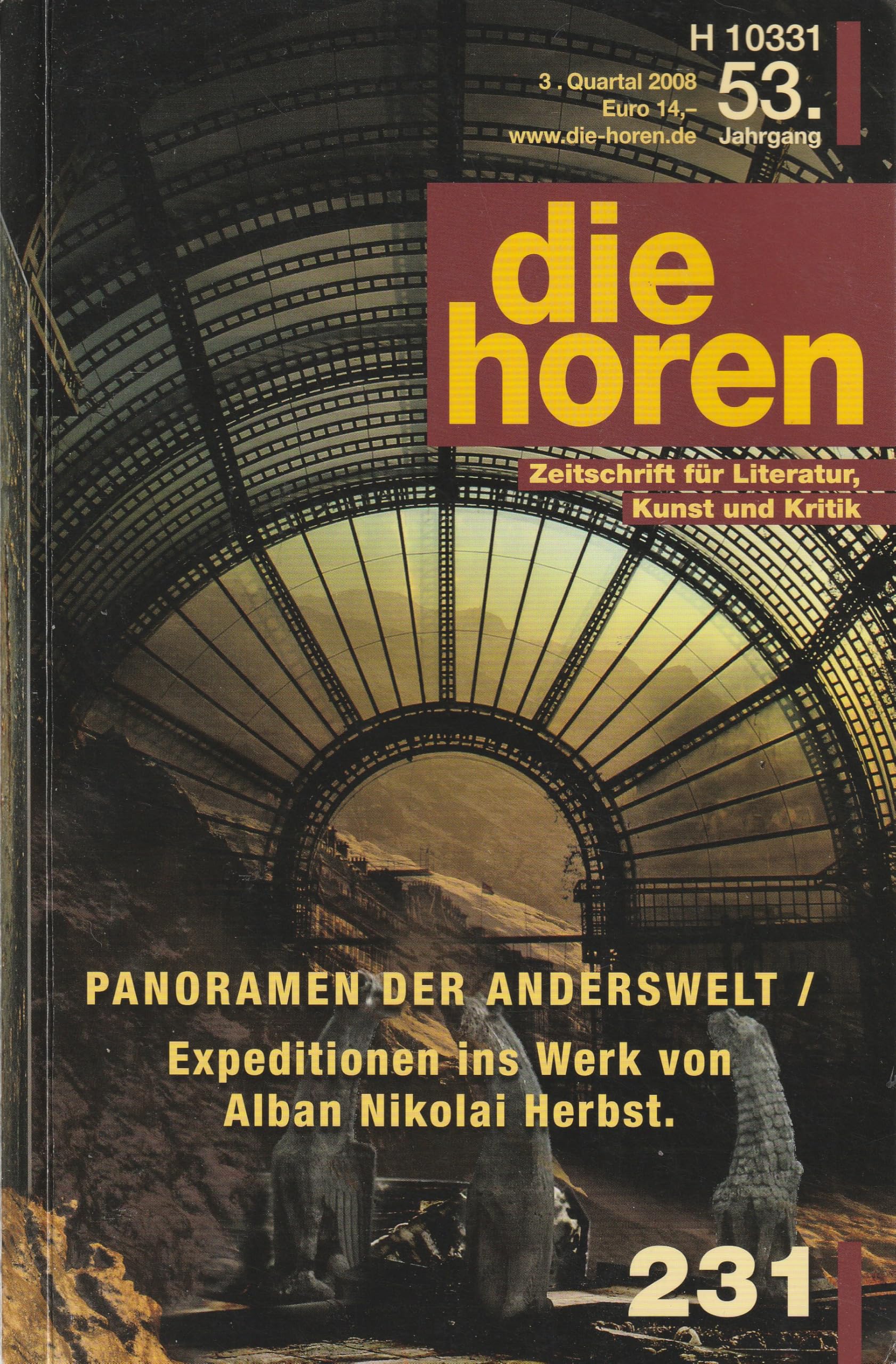 die horen Zeitschrift für Literatur, Kunst und Kritik: Panoramen der Anderswelt /Expeditionen ins Werk von Alban Nikolai Herbst (die horen-Literaturzeitschrift) Essays & Short Stories