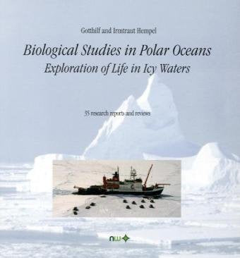 Biological Studies in Polar Oceans: Exploration of Life in Icy Waters. 35 research reports and reviews Natural Sciences