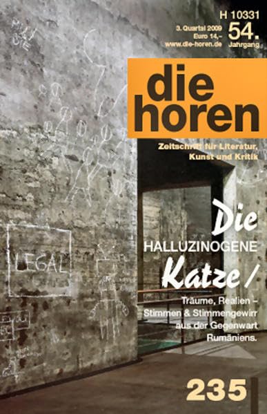 die horen Zeitschrift für Literatur, Kunst und Kritik: Die Halluzinogene Katze/ Träume, Realien - Stimmen & Stimmengewirr aus der gegenwart Rumäniens. (die horen-Literaturzeitschrift) Contemporary literature Books