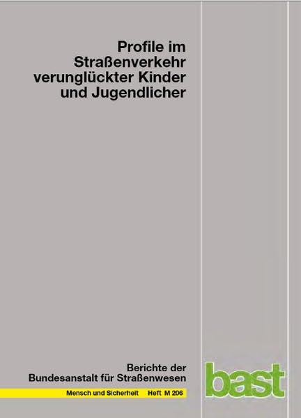 Profile im Straßenverkehr verunglückter Kinder und Jugendlicher (Mensch und Sicherheit) Law