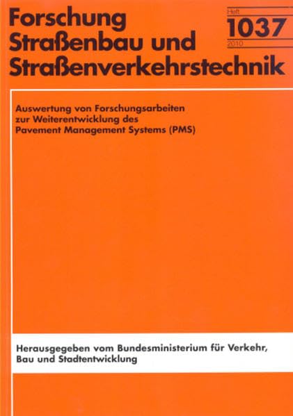 Auswertung von Forschungsarbeiten zur Weiterentwicklung des Pavement Management Systems (PMS) (Forschung - Strassenbau und Verkehrstechnik) Business & Technology