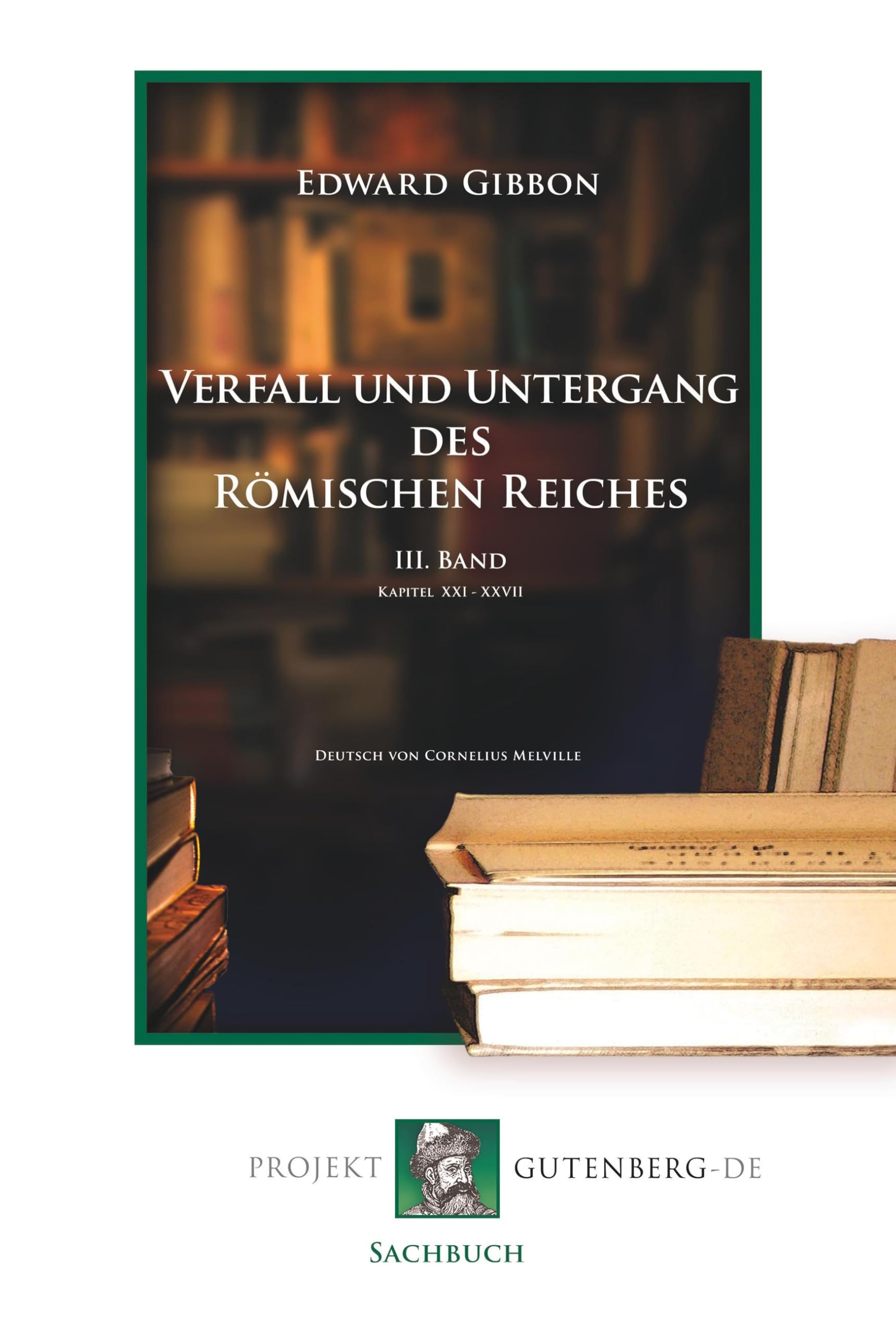 Verfall und Untergang des Römischen Reiches. 3. Band Politics & History