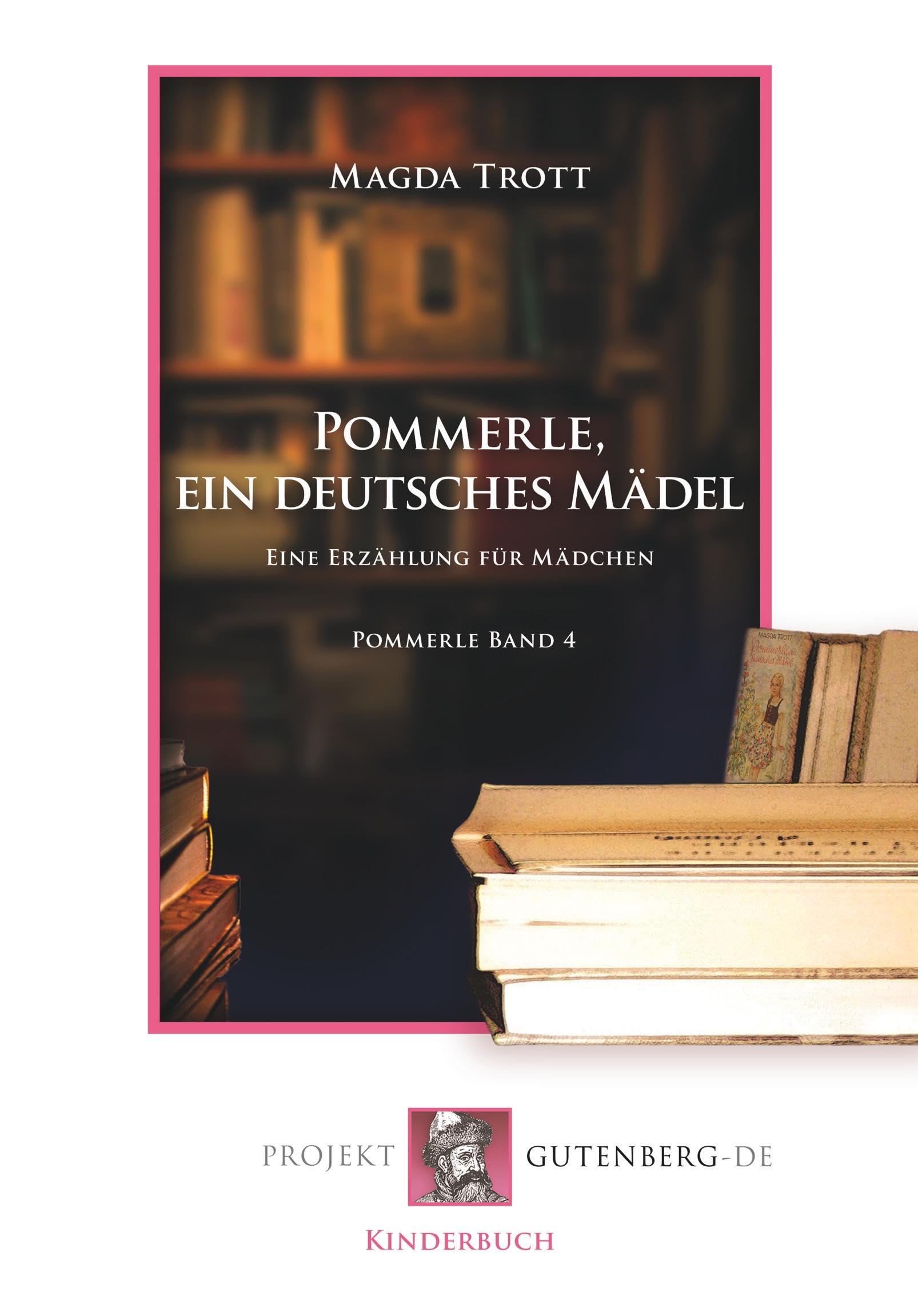 Pommerle, ein deutsches Mädel: Eine Erzählung für Mädchen. Pommerle Band 4 Fantasy & Sci-Fi