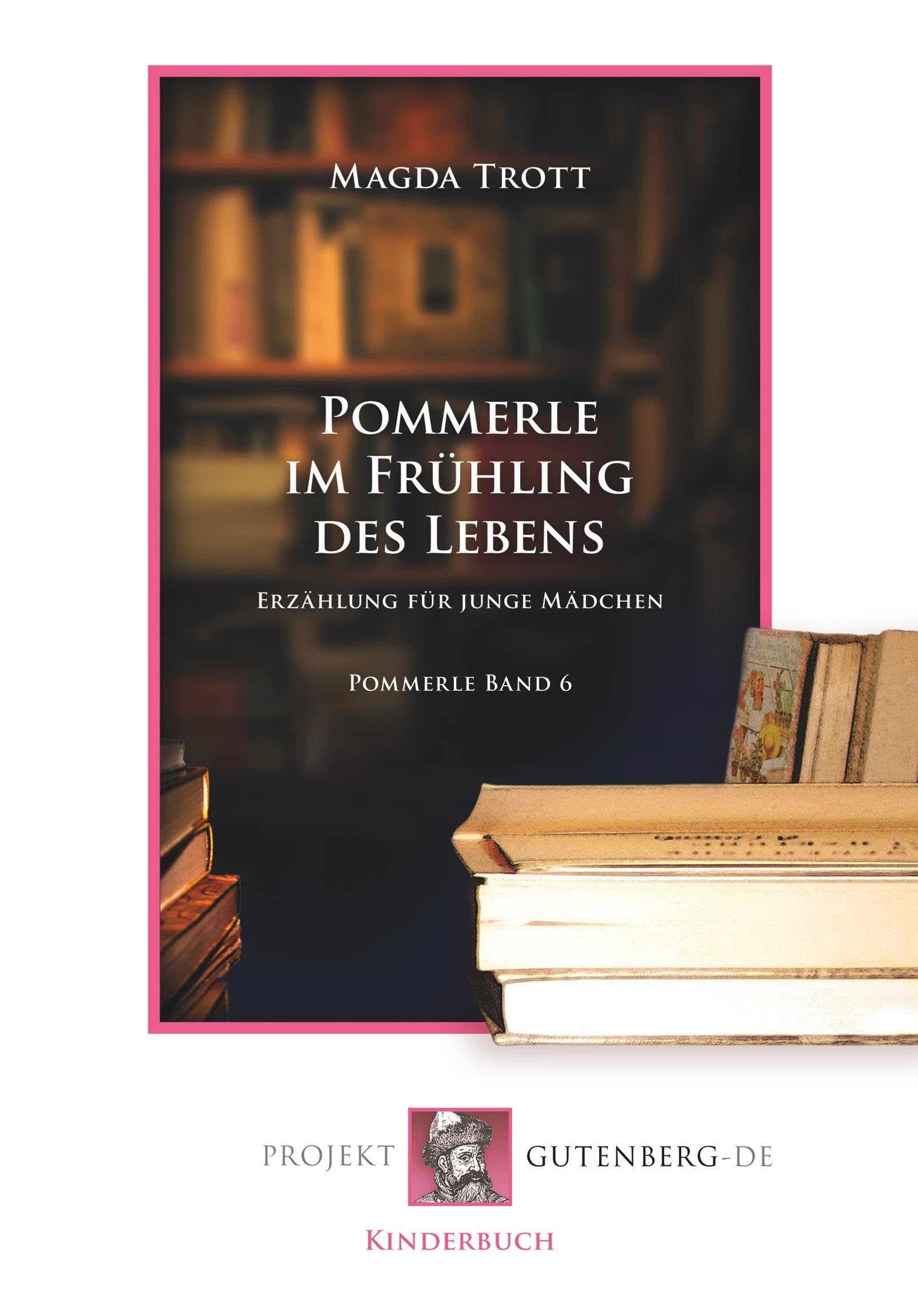 Pommerle im Frühling des Lebens: Pommerle Band 6: Erzählung für junge Mädchen. Pommerle Band 6 Fantasy & Sci-Fi