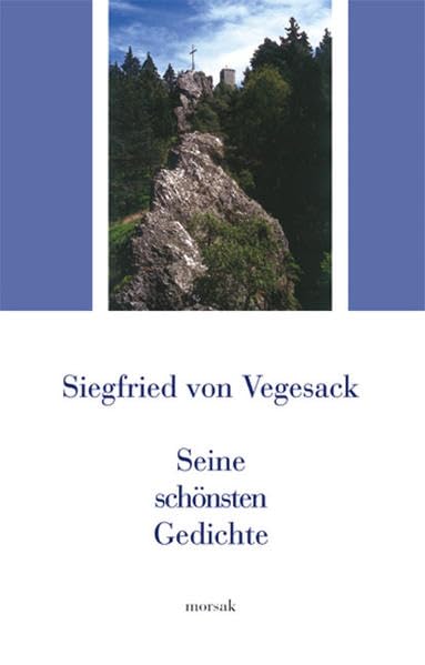 Siegfried von Vegesack - Seine schönsten Gedichte: Zus.-gest. v. Hans-Joachim Sichert Classics