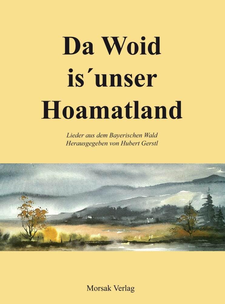 Da Woid is unser Hoamatland: Lieder aus dem Bayerischen Wald. Liedsammlung des Rachel-Lusen-Chores (Sätze für vierstimmigen Männerchor). Social Sciences