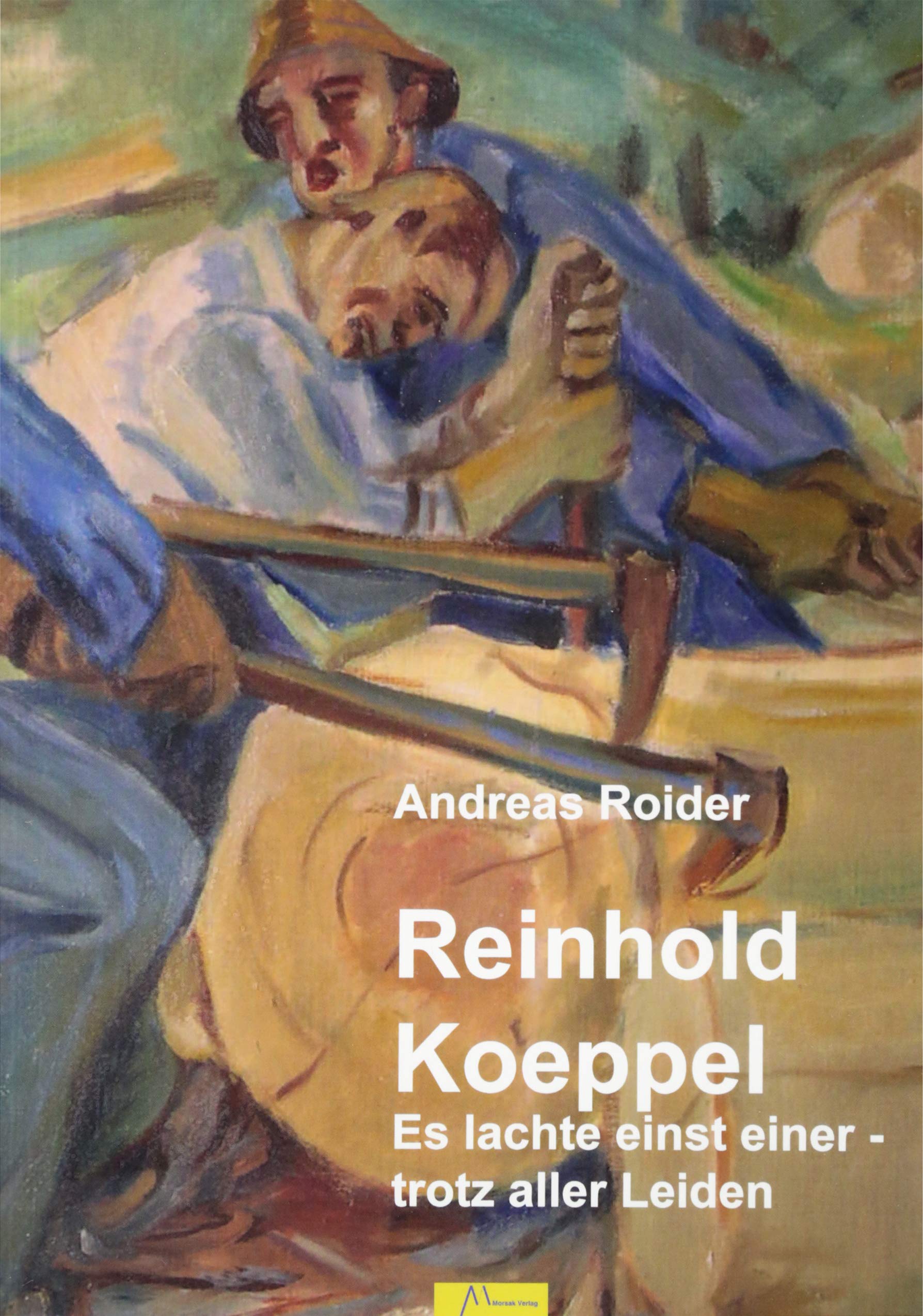 Reinhold Koeppel: Es lachte einst einer - trotz aller Leiden Fiction