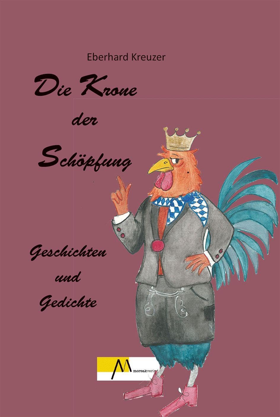 Die Krone der Schöpfung: Geschichten und Gedichte Essays & Short Stories
