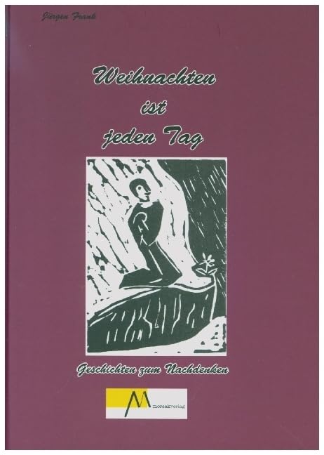 Weihnachten ist jeden Tag: Geschichten zum Nachdenken Fiction