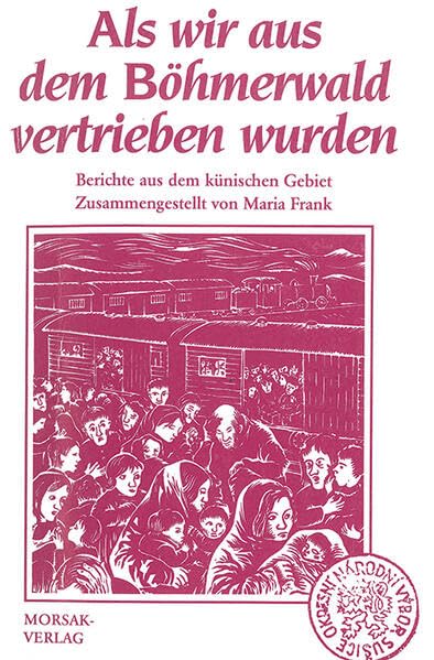 Als wir aus dem Böhmerwald vertrieben wurden Essays & Short Stories