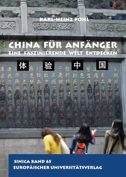 China für Anfänger - Neue Auflage: Die faszinierende chinesische Welt entdecken (Sinica) Books