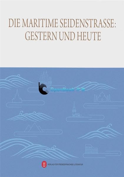 Die maritime Seidenstraße: gestern und heute (Chinesische Zeitdokumente / in Übersetzung) Geology & Geography