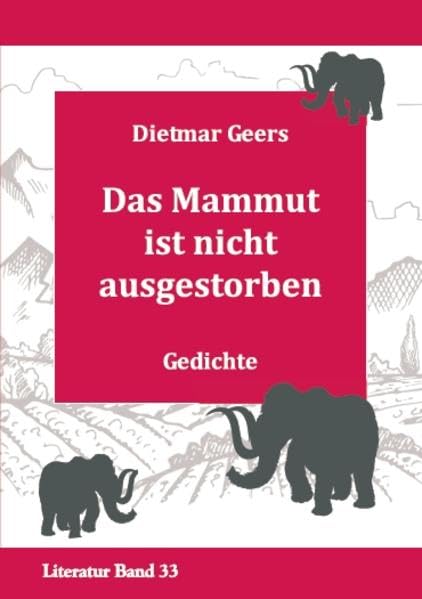 Das Mammut ist nicht ausgestorben: Gedichte (Literatur) Poetry