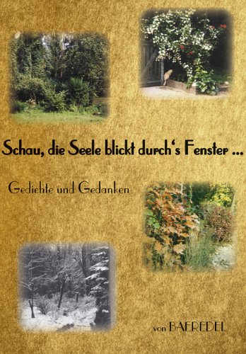 Schau, die Seele blickt durch's Fenster: Gedichte und Gedanken Books