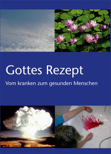 Gottes Rezept: vom kranken zum gesunden Menschen (Livre en allemand) book
