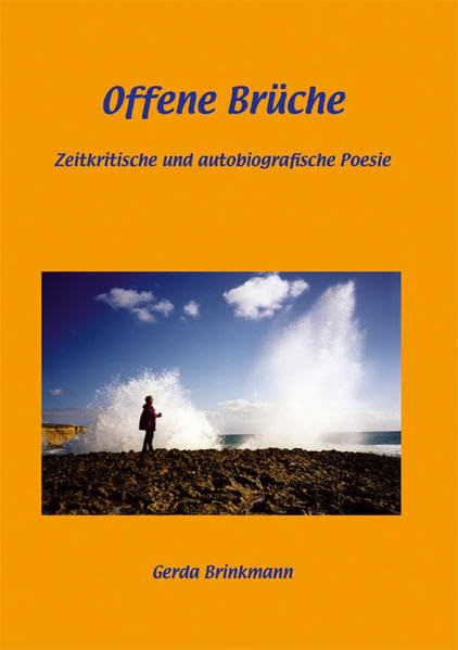 Offene Brüche: Zeitkritische und autobiografische Poesie Classics