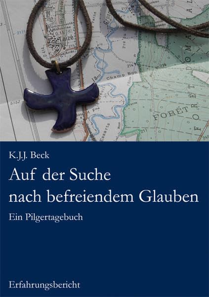 Auf der Suche nach befreiendem Glauben: Ein Pilgertagebuch Classics