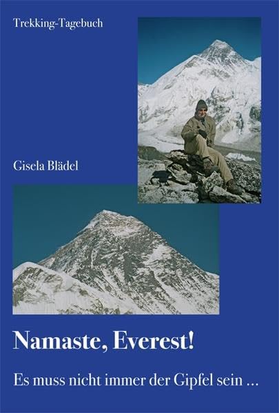 Namaste, Everest!: Es muss nicht immer der Gipfel sein.... Leisure, Home & Garden