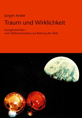 Traum und Wirklichkeit: Kurzgeschichten – vom Weihnachtsstress zur Rettung der Welt Books