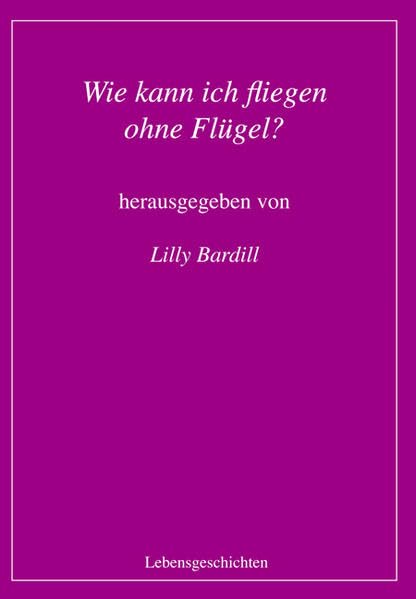 Wie kann ich fliegen ohne Flügel? Essays & Short Stories