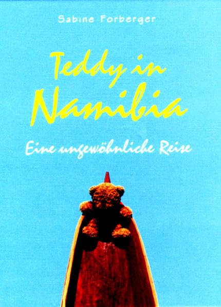Teddy in Namibia: Eine ungewöhnliche Reise Classics