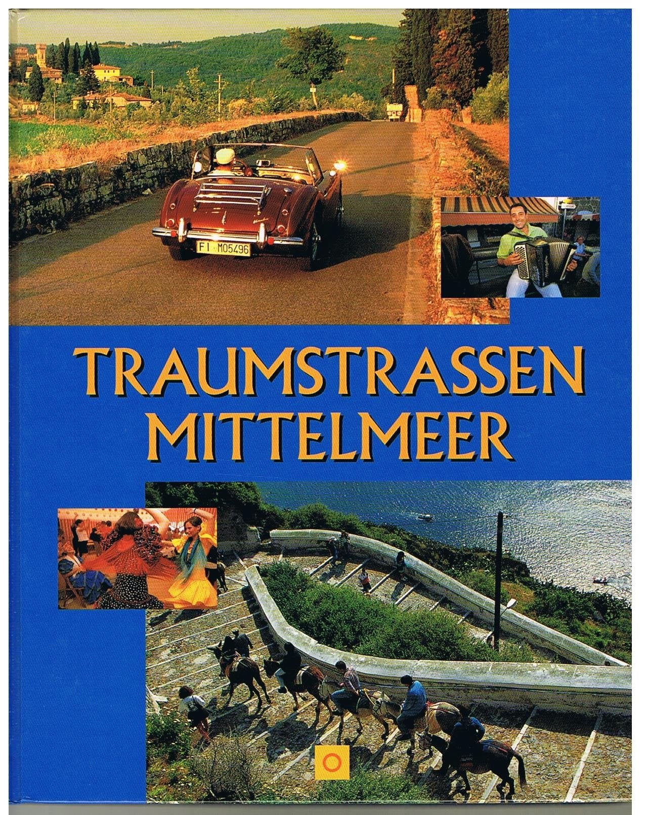 Traumstrassen Mittelmeer: Die schönsten Routen in Italien, Griechenland, Frankreich und Spanien (Sconto) Leisure, Home & Garden