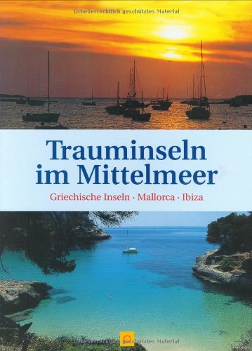 Trauminseln im Mittelmeer: Griechische Inseln, Mallorca, Ibiza (Sconto) Leisure, Home & Garden