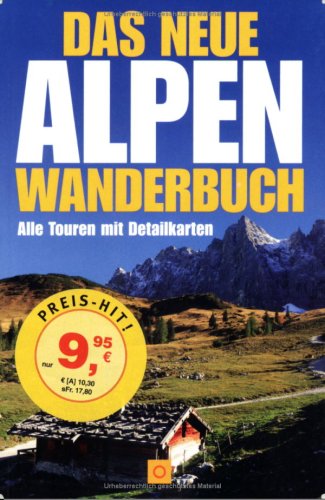 Das neue Alpenwanderbuch: Alle Touren mit Detailkarten (Sconto) Leisure, Home & Garden