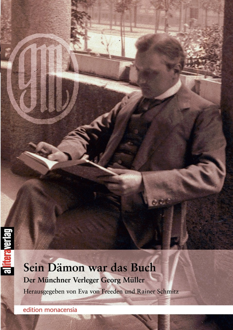 Sein Dämon war das Buch: Der Münchner Verleger Georg Müller (Allitera Verlag) Law