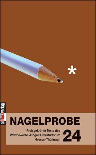 BROTHER Nagelprobe 24. Preisgekrönte Texte des Junge Literaturforums Hessen-Thüringen: Preisgekrönte Texte des Wettbewerbs Junges Literaturforum ... Hess. Ministerium für Wissenschaft u. Kunst Contemporary literature Books