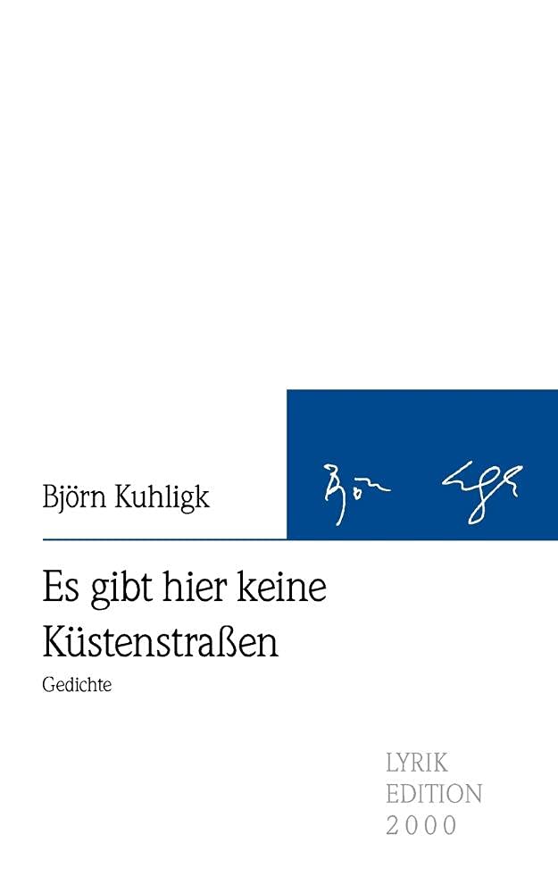 Es gibt hier keine Küstenstraßen: Gedichte Poetry