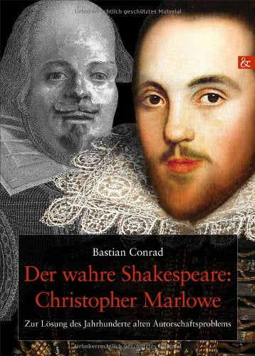 Der wahre Shakespeare: Christopher Marlowe. Zur Lösung des Jahrhunderte alten Autorschaftsproblems (2., korrigierte und erweiterte Auflage, Dez. 2013) Memories