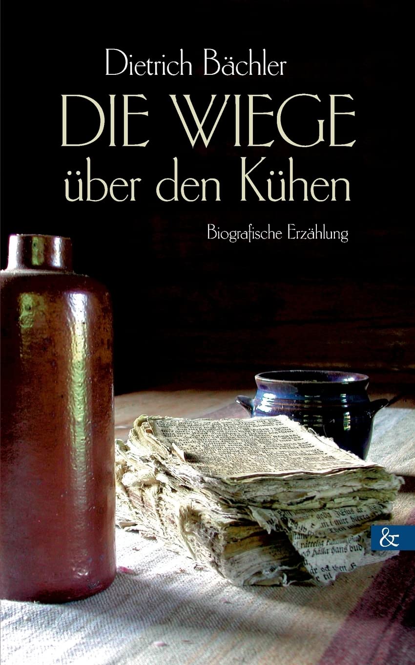 Die Wiege über den Kühen: Biografische Erzählung Contemporary literature