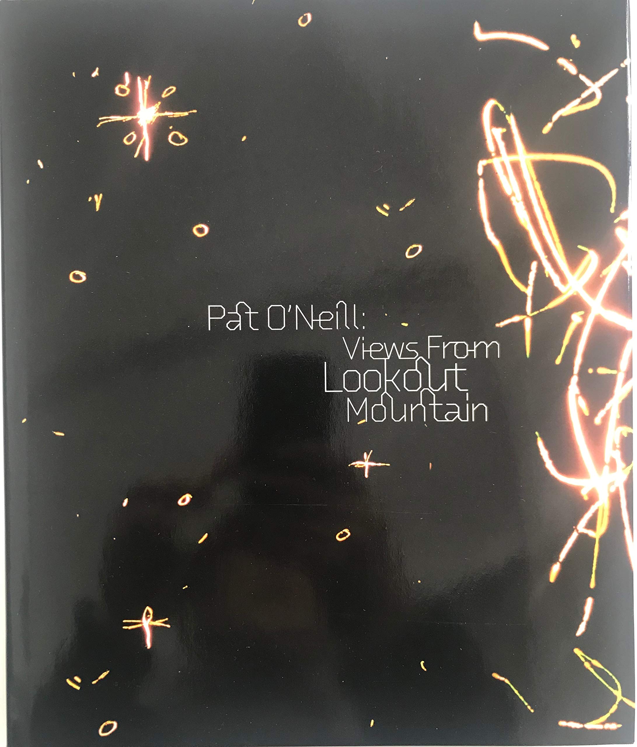 Pat O'Neill: Views From Lookout Mountain /anglais book