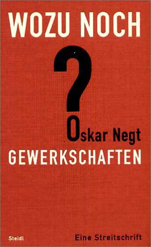Wozu noch Gewerkschaften?: Eine Streitschrift Politics & History