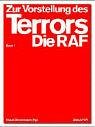 Zur Vorstellung des Terrors: Die RAF. Eine Ausstellung: Begleitband zur Ausstellung: KW Institute for Contemporary Art, Berlin, 2005 Film, Art & Culture