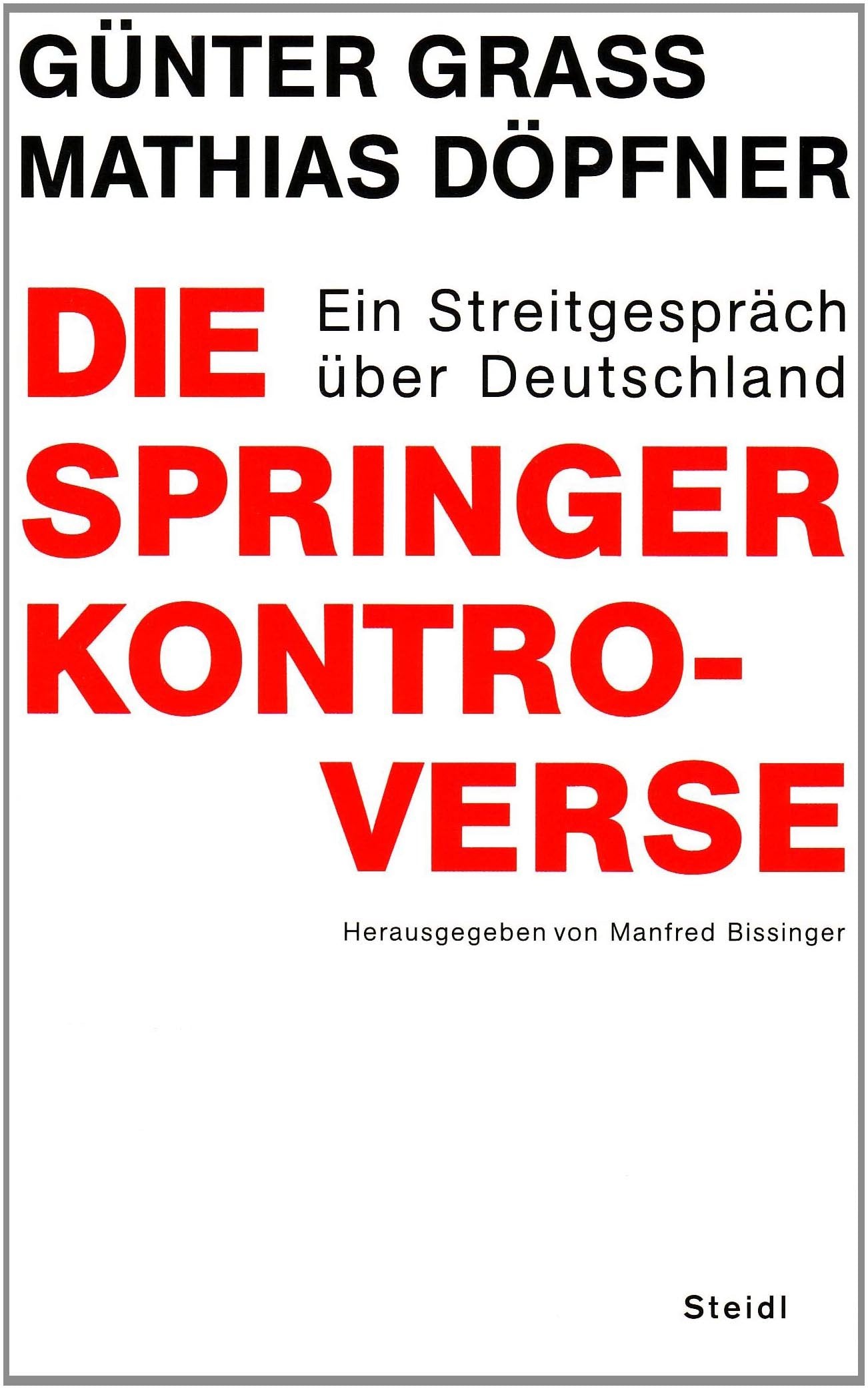 Die Springer-Kontroverse: Ein Streitgespräch über Deutschland (Steidl Taschenbücher) Books