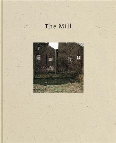 The Mill: Deutscher Fotobuchpreis 2009 Travel