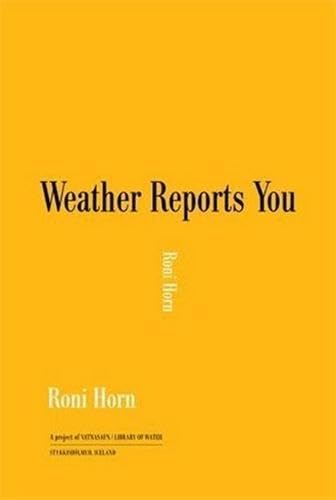 Roni Horn Weather Reports You Arts & Music